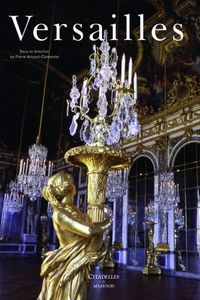 Versailles, sous la direction de Pierre Arizzoli-Clémentel, Citadelle & Mazenod eds.