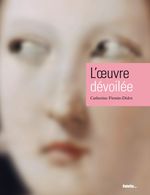L'oeuvre dévoilée, Catherine Firmin-Didot © éds. Palette L'oeuvre dévoilée, Catherine Firmin-Didot © éds. Palette