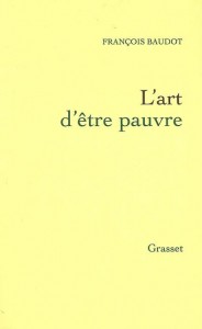 L'art d'être pauvre de François Baudot © éds Grasset