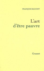 L'art d'être pauvre de François Baudot © éds Grasset
